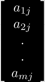 Notation Let m and n be positive integers and let The ith row of A is the 1 n matrix [a i1, a i2,,a in ].