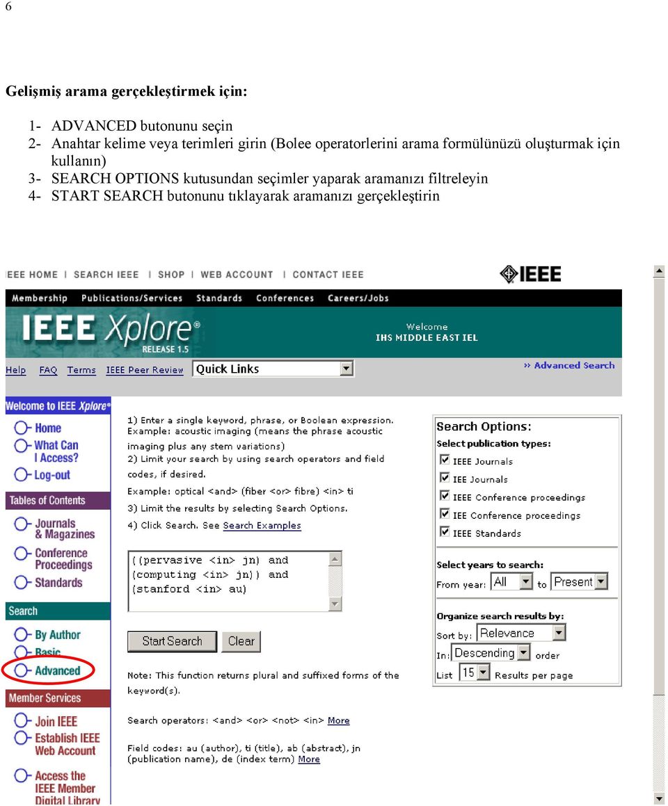 formülünüzü oluşturmak için kullanın) 3- SEARCH OPTIONS kutusundan