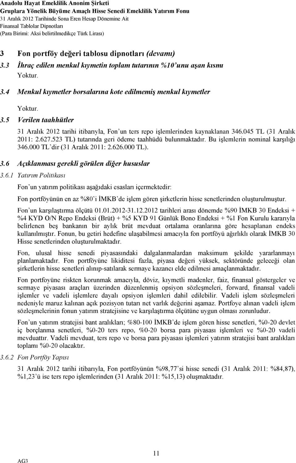 Bu işlemlerin nominal karşılığı 346.