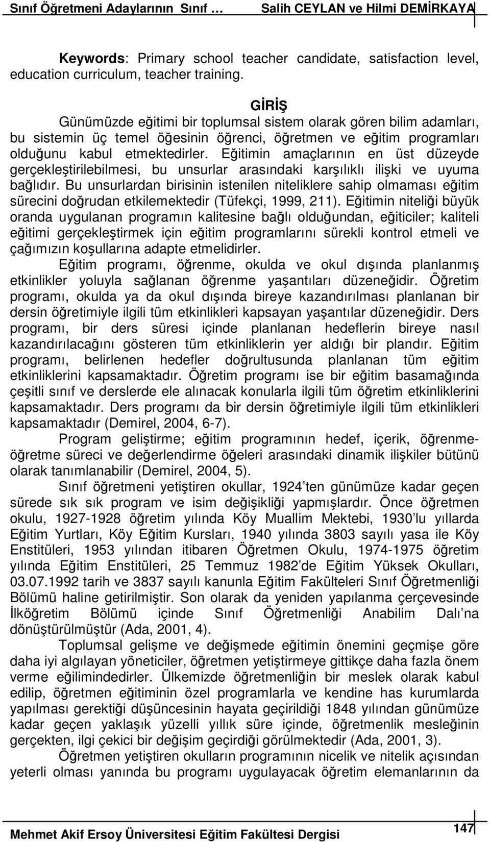 Eitiin aaçlarının en üst düzeyde gerçekletirilebilesi, bu unsurlar arasındaki karılıklı iliki ve uyua balıdır.