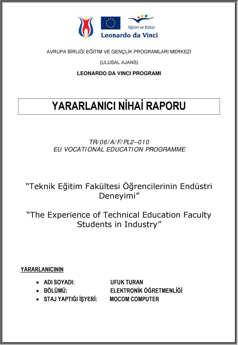 Endüstri Deneyimi The Experience of Technical Education Faculty Students in Industry