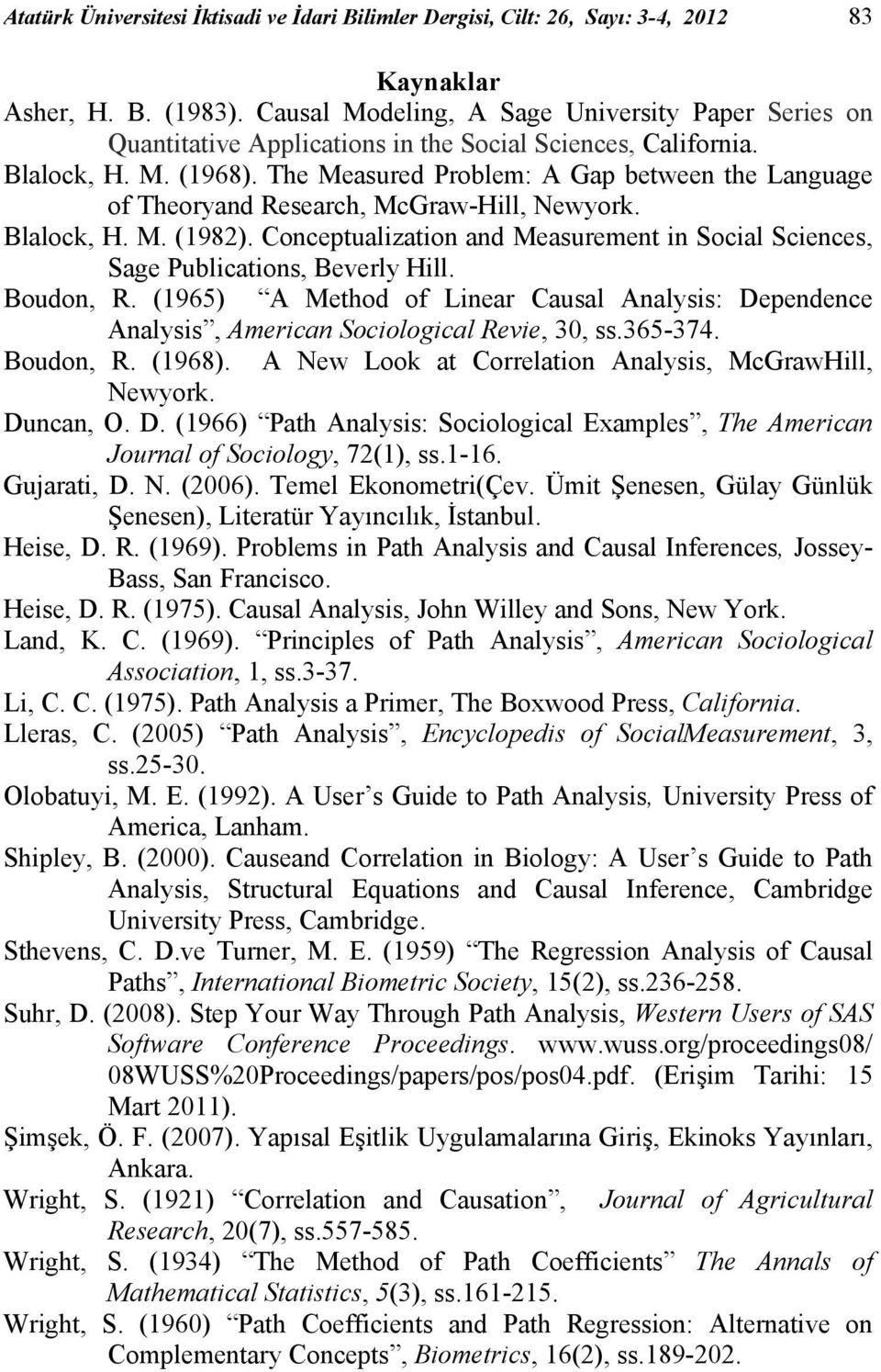 The Measured Problem: A Gap between the Language of Theoryand Research, McGraw-Hill, Newyork. Blalock, H. M. (1982).