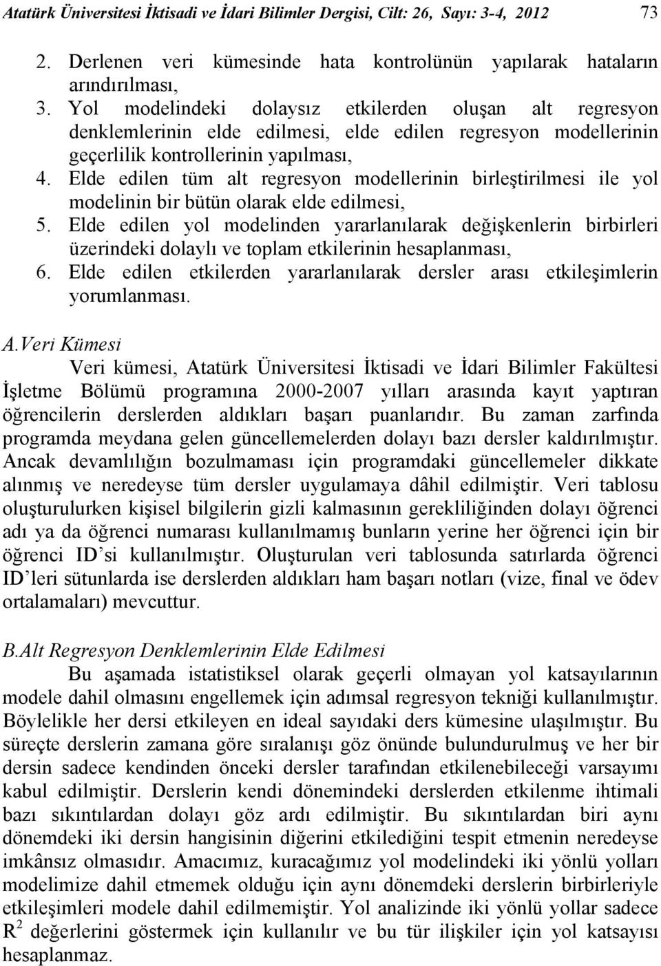 Elde edilen tüm alt regresyon modellerinin birleştirilmesi ile yol modelinin bir bütün olarak elde edilmesi, 5.