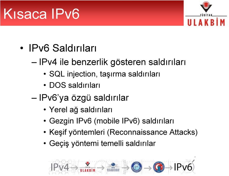 saldırılar Yerel ağ saldırıları Gezgin IPv6 (mobile IPv6) saldırıları