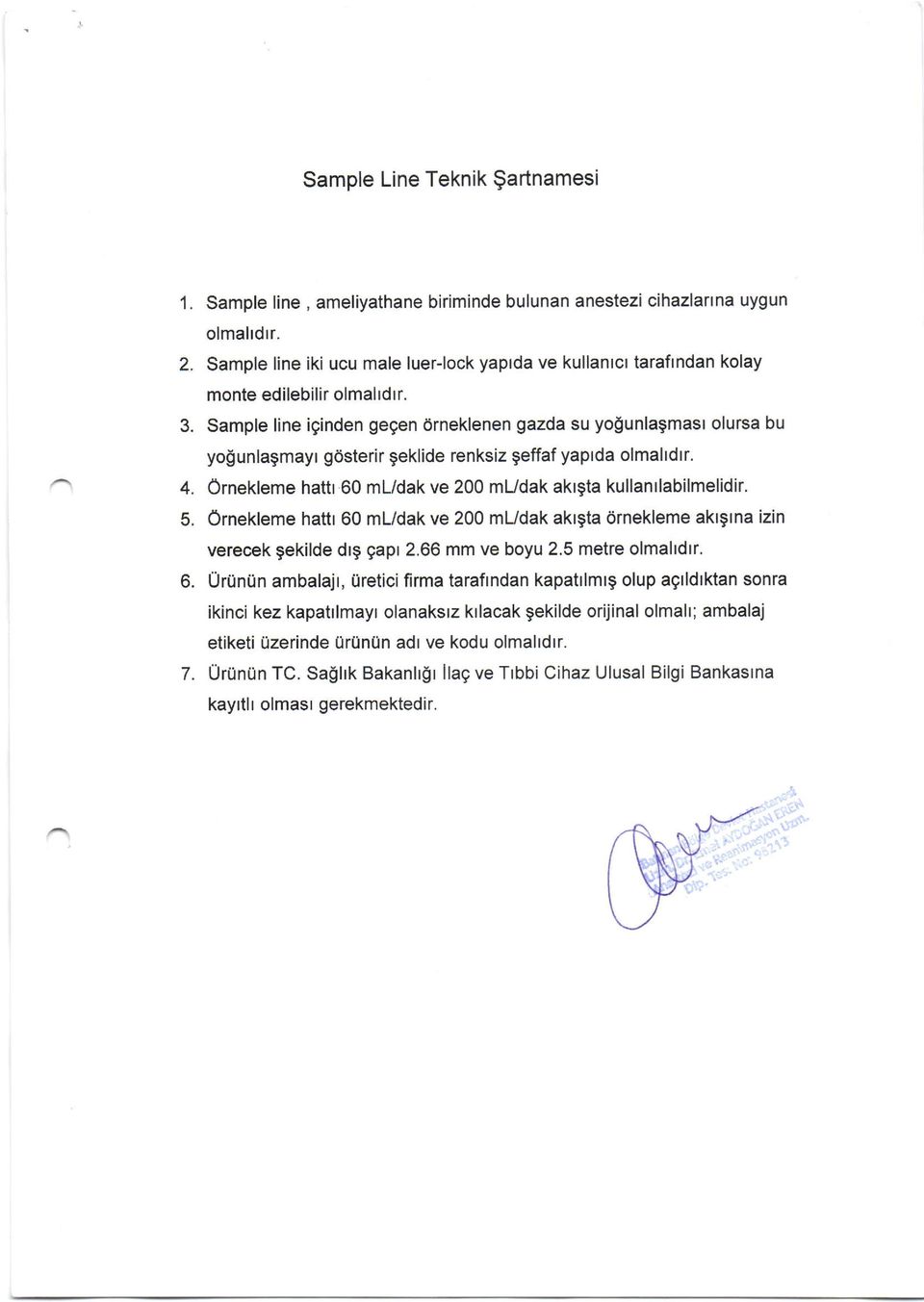 unlagmayr gosterir geklide renksiz geffaf yaptda olmaltdtr. 4. Ornekleme hattr 60 mudak ve 200 mudak aktgta kullantlabilmelidir. 5.