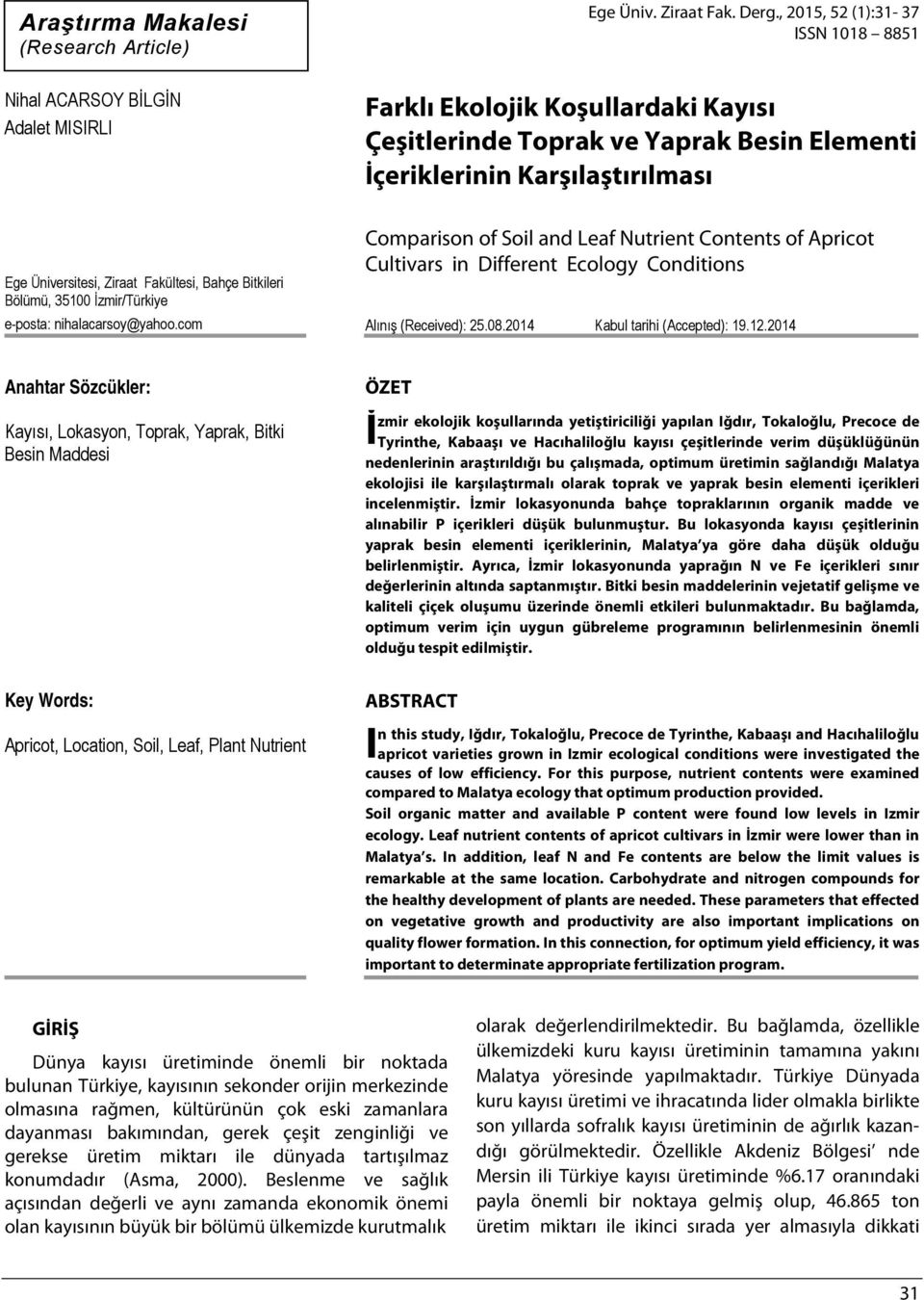 , 2015, 52 (1):31-37 ISSN 1018 8851 Farklı Ekolojik Koşullardaki Kayısı Çeşitlerinde Toprak ve Yaprak Besin Elementi İçeriklerinin Karşılaştırılması Comparison of Soil and Leaf Nutrient Contents of