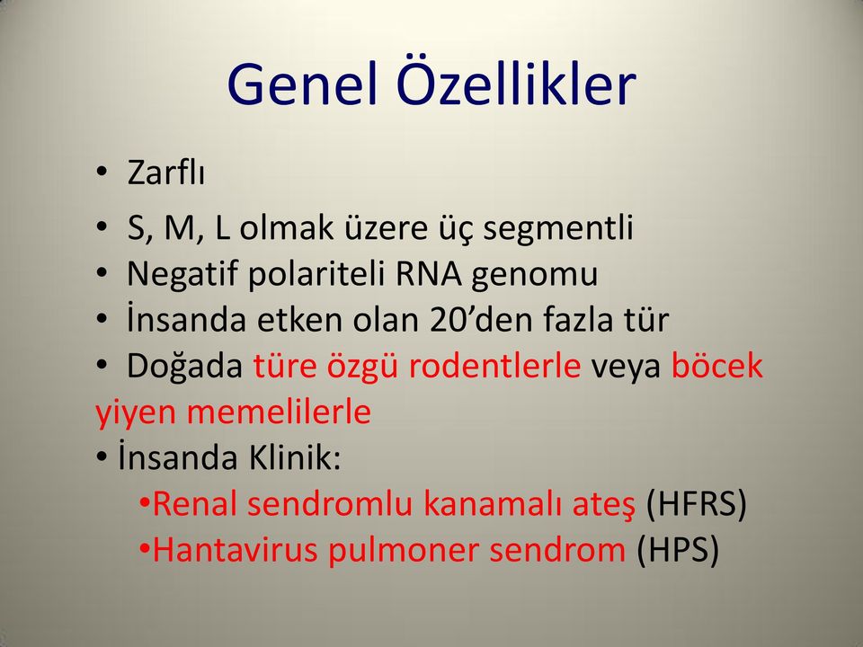 türe özgü rodentlerle veya böcek yiyen memelilerle İnsanda Klinik: