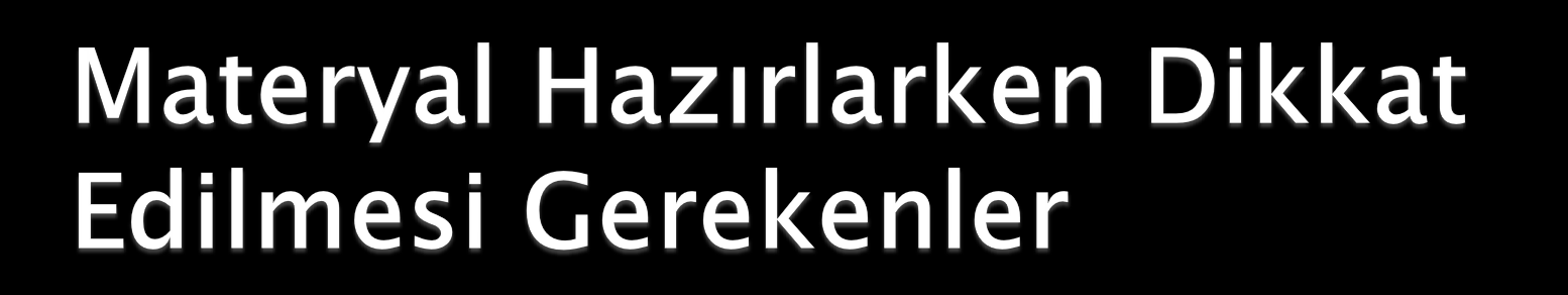 Materyalde yer alan bilgiler doğru ve gerçekçi olmalı. Materyal güncel verilerle oluşturulmalı ve gerçek yaşamı yansıtmalı.