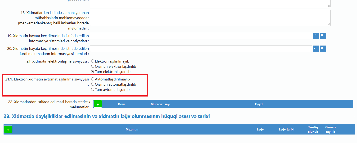 3.28. Elektron xidmətin avtomatlaşdırılma səviyyəsi - bu anketdə xidmətin avtomatlaşdırılma səviyyəsi qeyd edilir (bu bölmə ancaq tam elektonlaşdırılmış xidmətlər üçün aktivdir): -