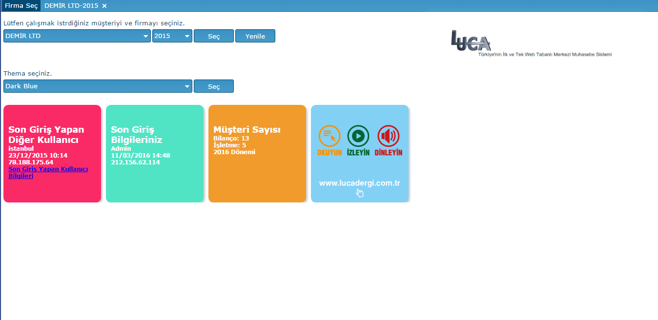 LUCA Yeni Arayüz Uygulaması Luca yeni arayüz uygulamasına giriş yapıldığında karşınıza ilk olarak Firma Seç ekranı gelecektir.