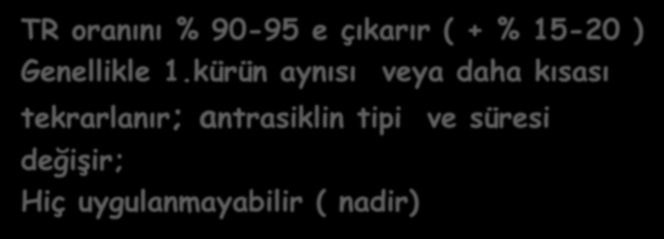 2.kür indüksiyon ( reindüksiyon) TR oranını % 90-95 e çıkarır ( + % 15-20 ) Genellikle 1.