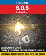 Yarışma S.O.S stanbul Mimarl k Öğrencilerine Aç k Fikir Projesi Yar şmas : Kuşdili Çay r ve Çevresi Son Başvuru Tarihi : 15.11.2011 s tan bul Ser best Mi mar lar Der ne i'nin So yak A.fi.