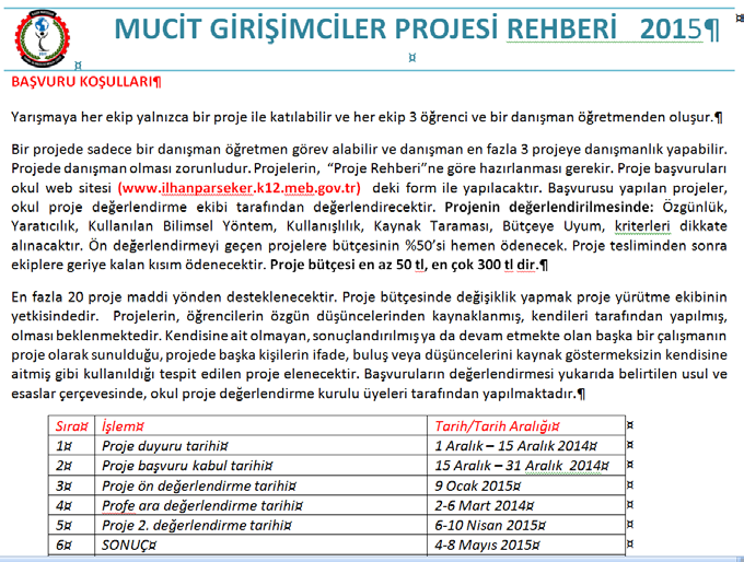 MUCİT GİRİŞİMCİLER Mucit Girişimciler Projesi ile 2014 yılında 18, 2015 yılında ise 16 proje desteklenmiştir. Proje kapsamında öğrencilerimize toplam 3800 TL maddi destek sağlanmıştır.