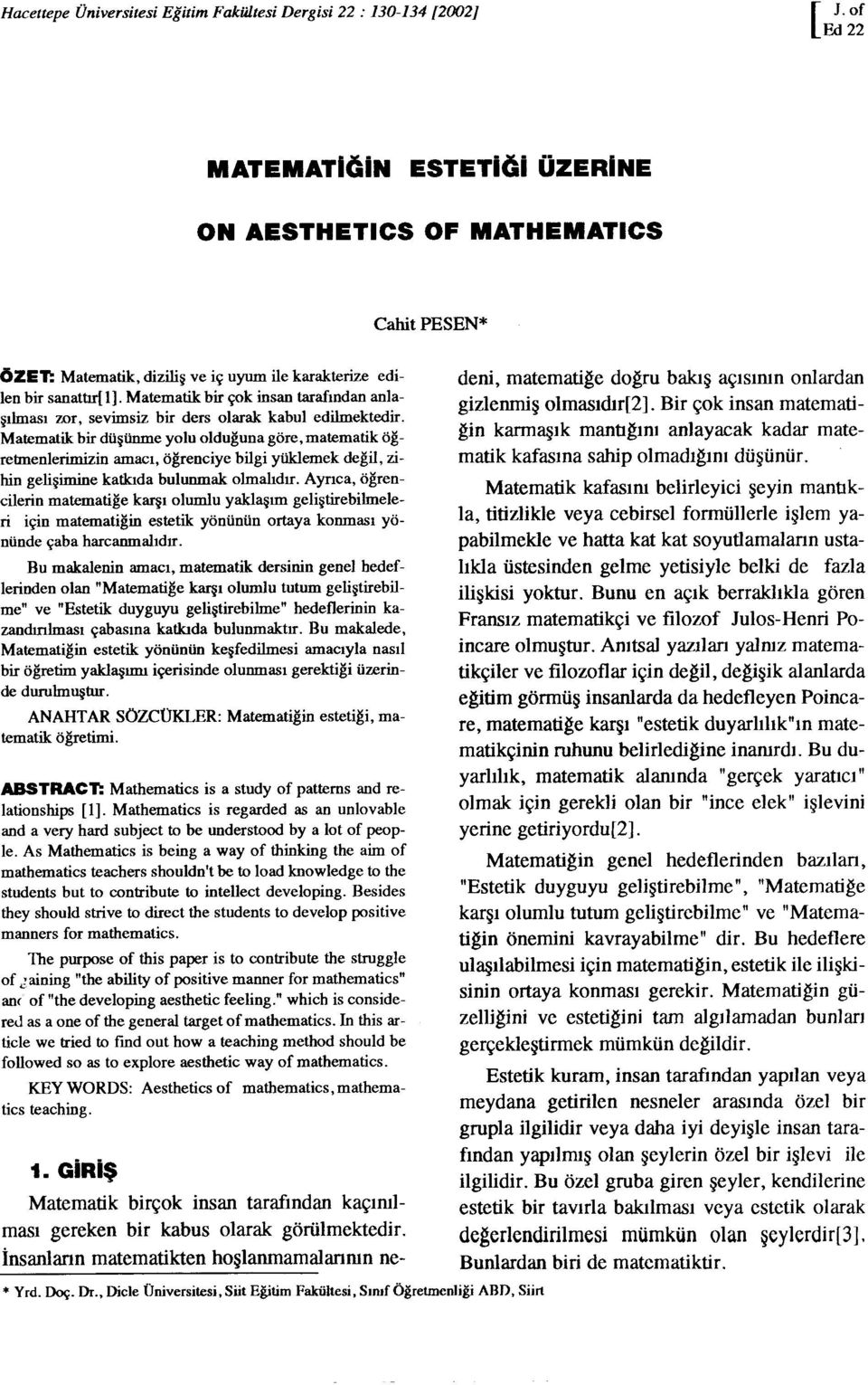 Matematik bir çok isa tarafıda alaşılması zor, sevimsiz bir ders olarak kabul edilmektedir.