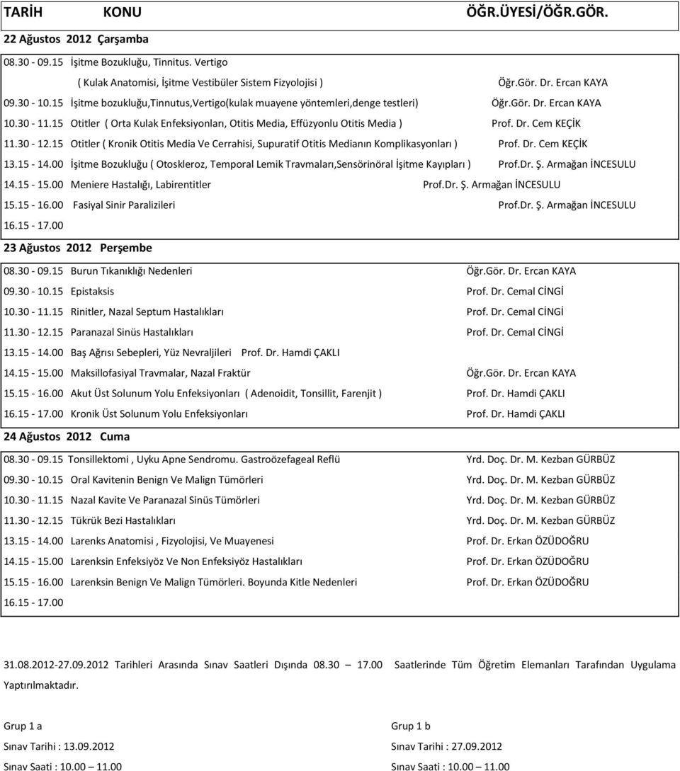 2012 Tarihleri Arasında Sınav Saatleri Dışında 08.30 17.