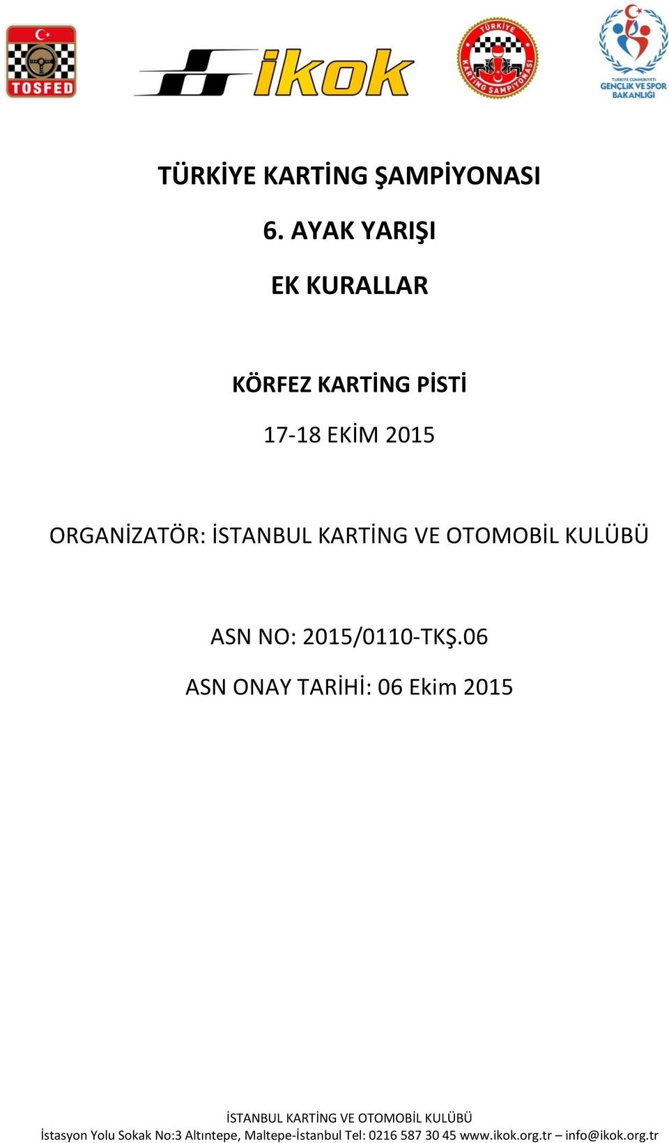 PİSTİ 17-18 EKİM 2015 ORGANİZATÖR: ASN