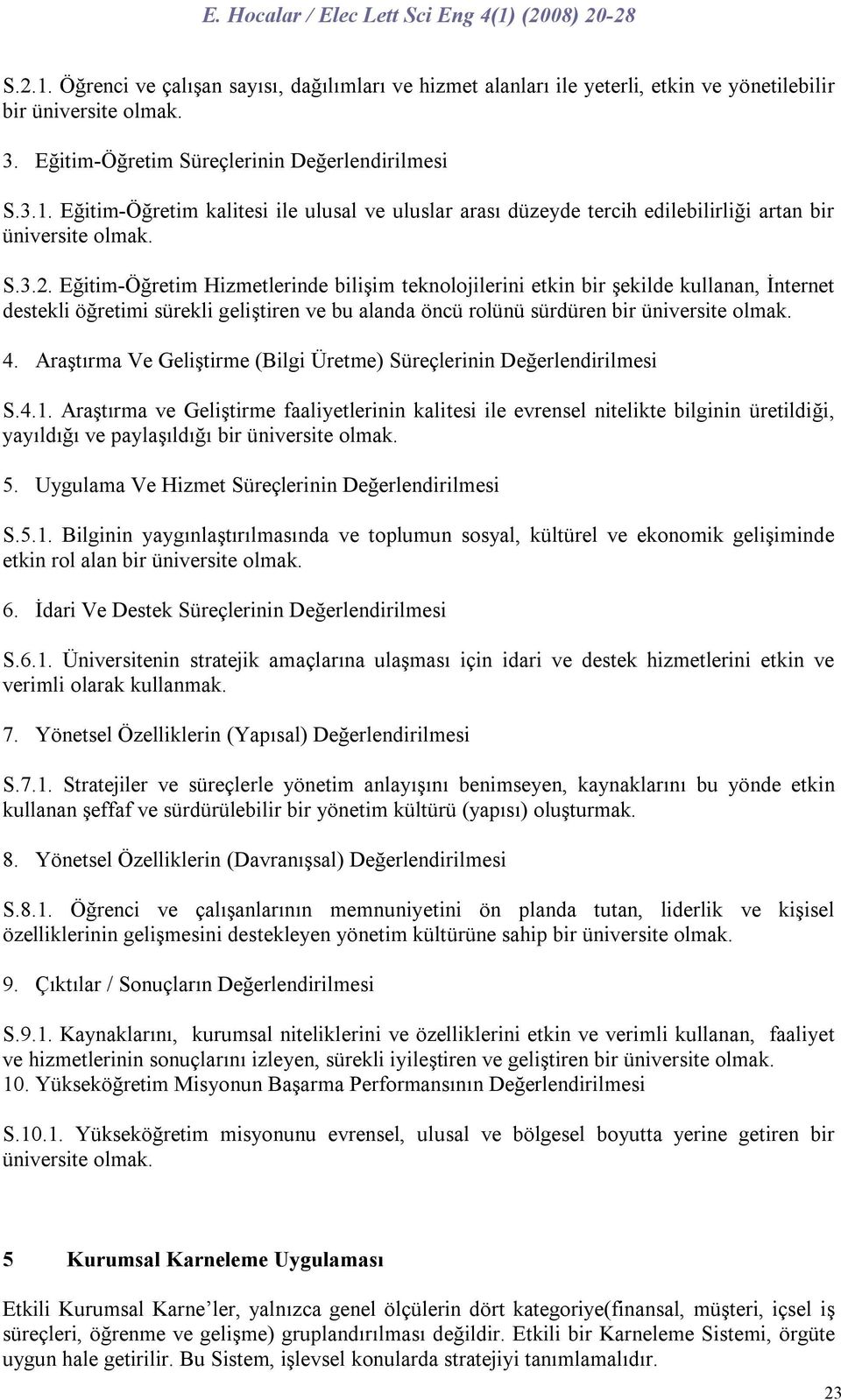 Araştırma Ve Geliştirme (Bilgi Üretme) Süreçlerinin Değerlendirilmesi S.4.1.