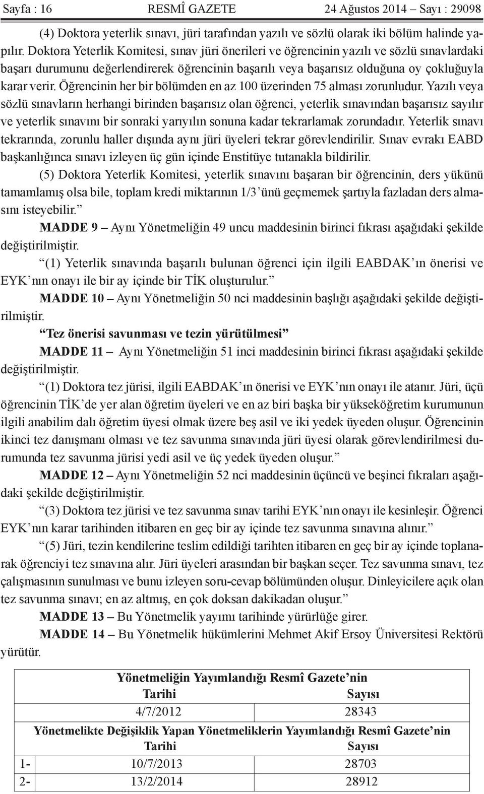 Öğrencinin her bir bölümden en az 100 üzerinden 75 alması zorunludur.