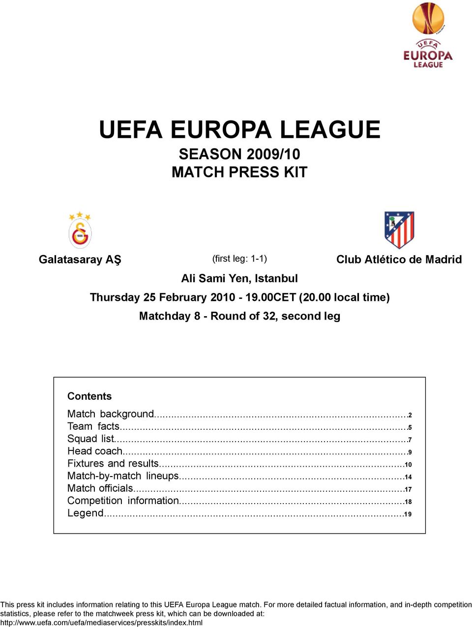 .. officials... Competition information... egend... This press kit includes information relating to this UEFA Europa match.