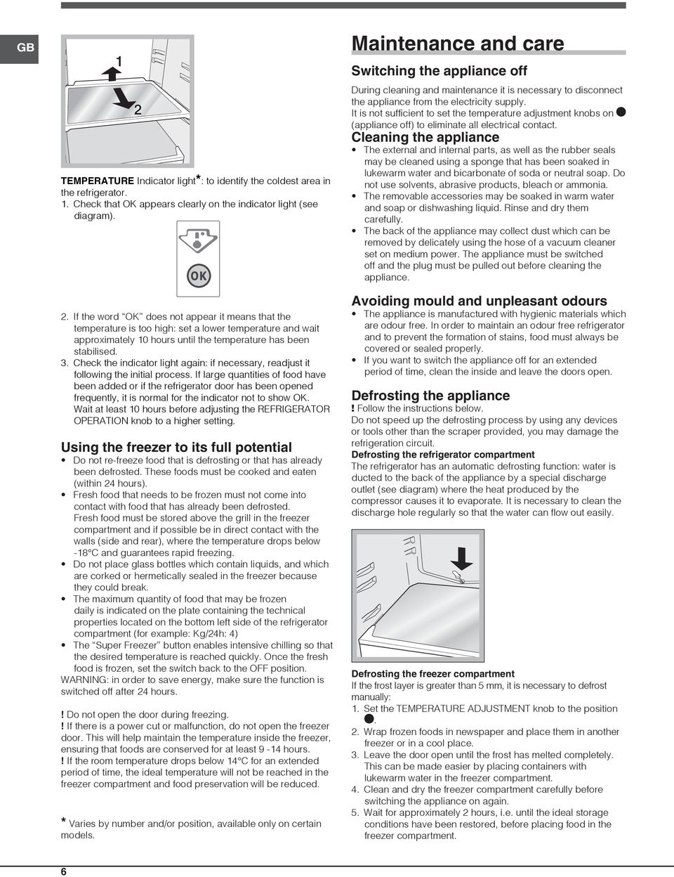 Check the indicator light again: if necessary, readjust it following the initial process.