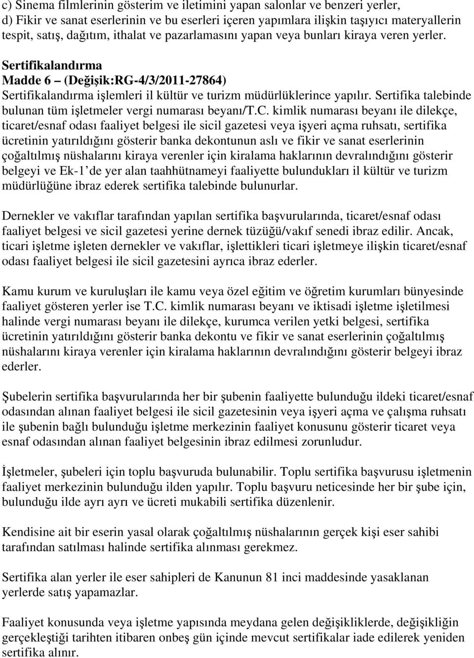 Sertifika talebinde bulunan tüm işletmeler vergi numarası beyanı/t.c.