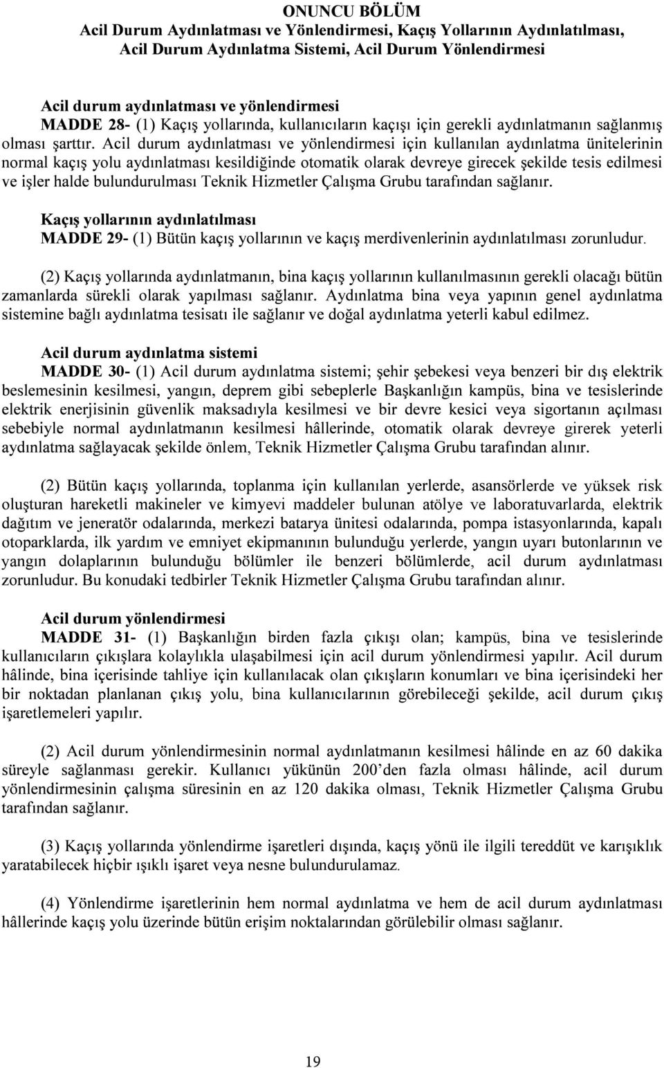 MADDE 30- önlem, otomatik olarak devreye girerek yeterli lerde ve yüksek risk evi