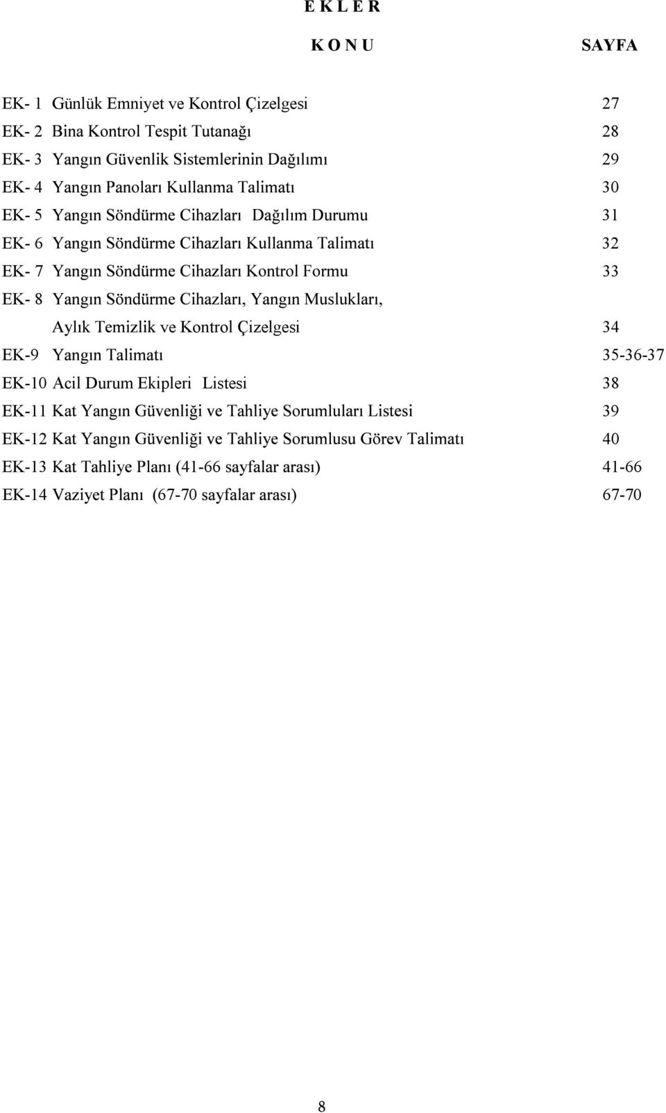 33 EK- 8 ve Kontrol Çizelgesi 34 EK-9 35-36-37 EK-10 Acil Durum