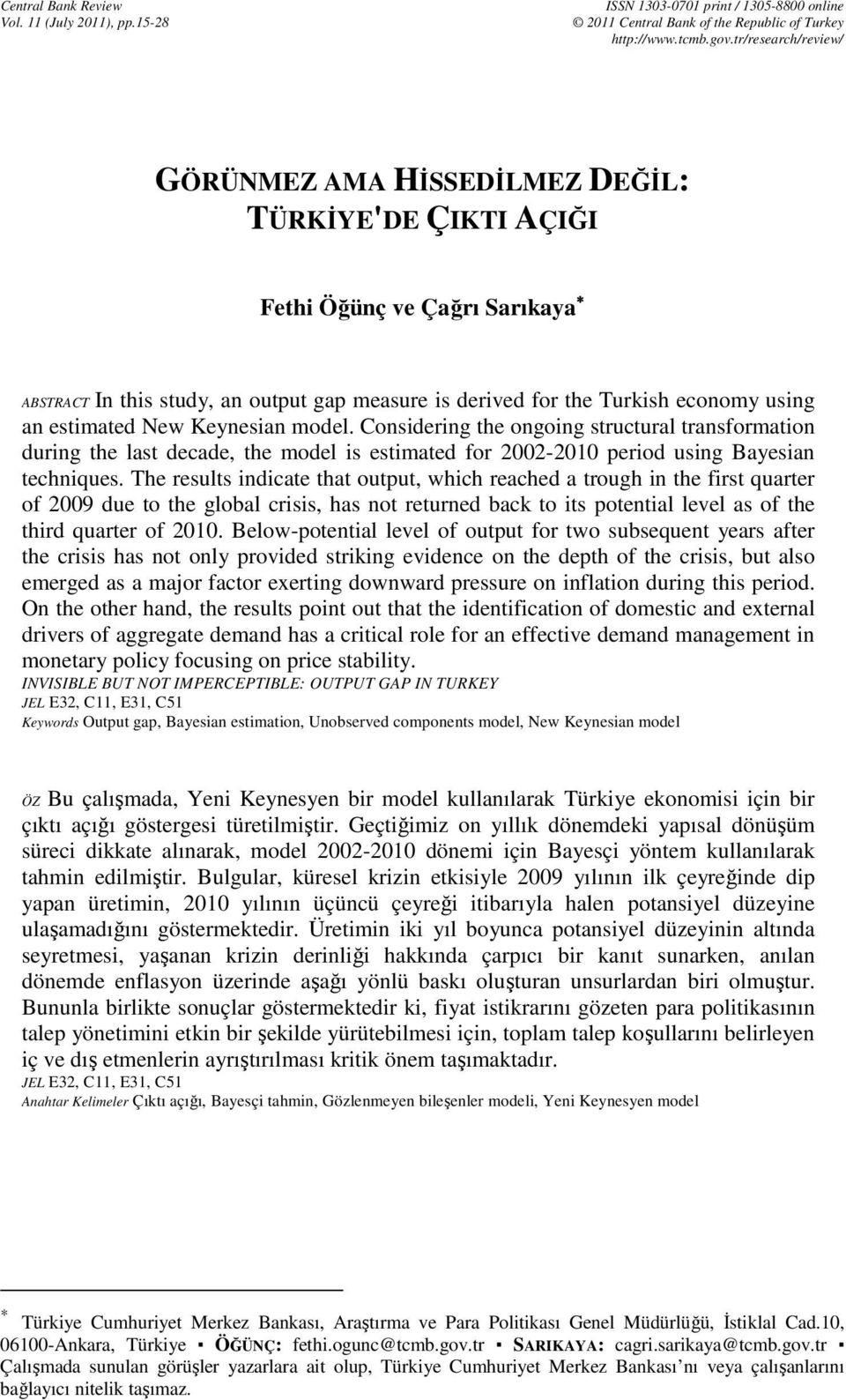 Keynesian model. Considering he ongoing srucural ransformaion during he las decade, he model is esimaed for 22-21 period using Bayesian echniques.