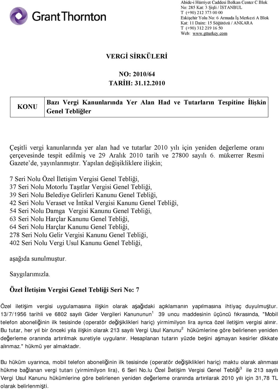 tespit edilmiş ve 29 Aralık 2010 tarih ve 27800 sayılı 6. mükerrer Resmi Gazete de, yayınlanmıştır.