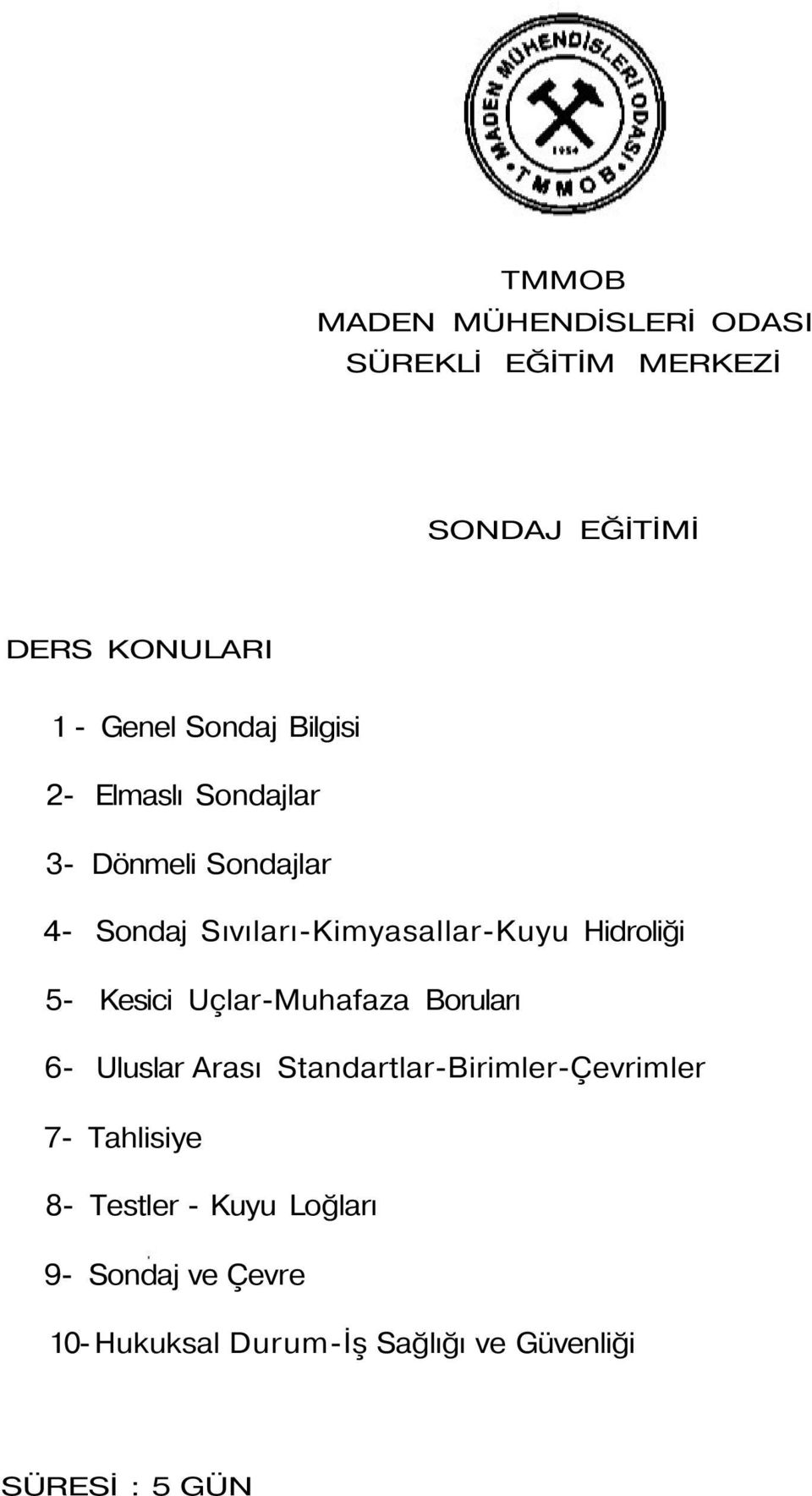 6- Uluslar Arası Standartlar-Birimler-Çevrimler 7- Tahlisiye 8- Testler - Kuyu