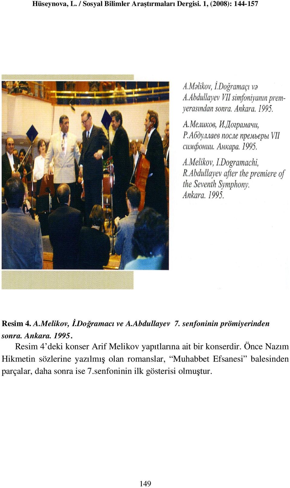 Resim 4 deki konser Arif Melikov yapıtlarına ait bir konserdir.