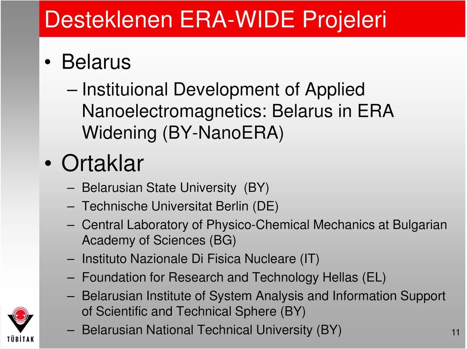 Bulgarian Academy of Sciences (BG) Instituto Nazionale Di Fisica Nucleare (IT) Foundation for Research and Technology Hellas (EL)