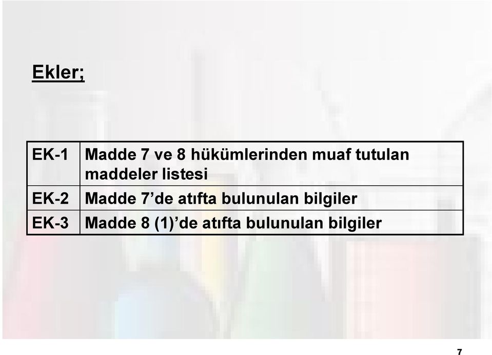 listesi Madde 7 de atıfta bulunulan