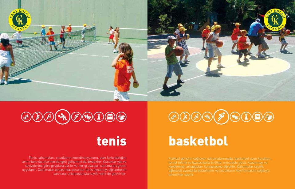Çal şmalar esnasında, çocuklar tenis oynamayı öğrenmenin yanı sıra, arkadaşlar yla keyifli vakit de geçirirler.