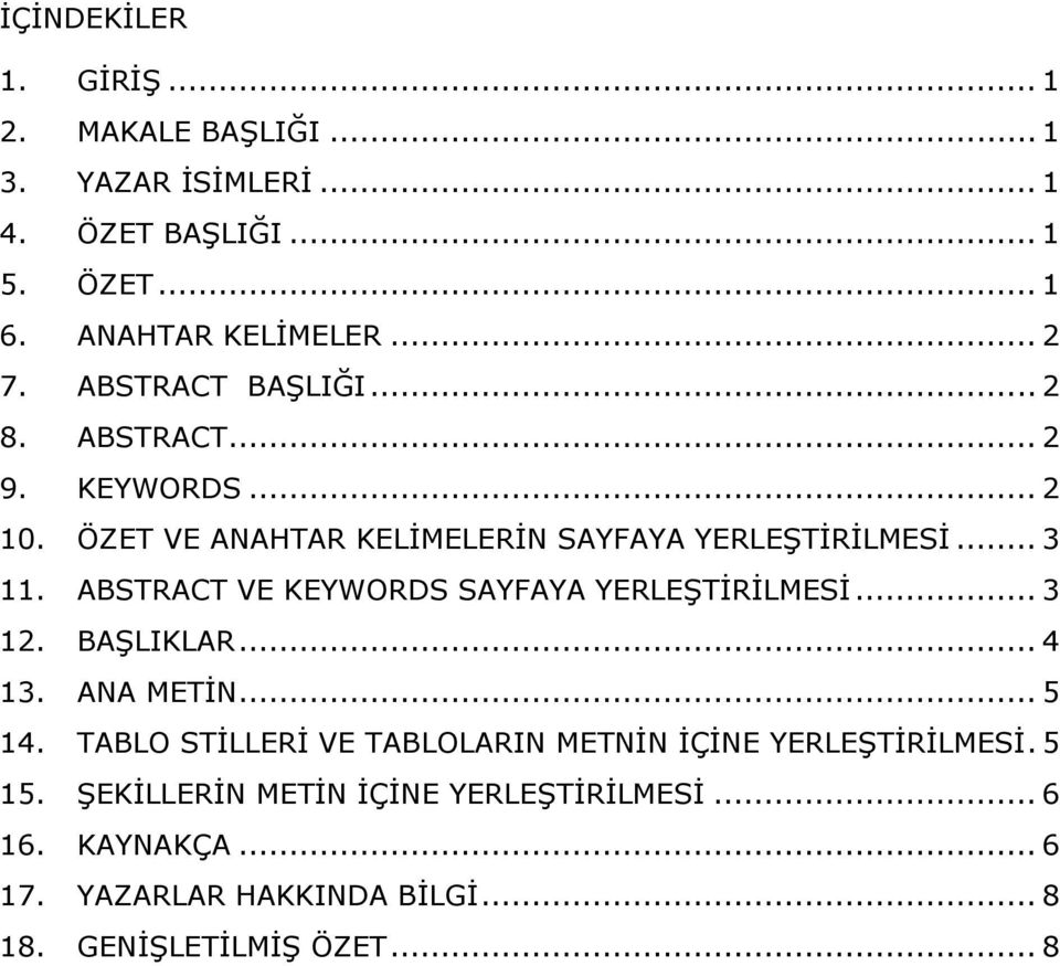 ABSTRACT VE KEYWORDS SAYFAYA YERLEġTĠRĠLMESĠ... 3 12. BAġLIKLAR... 4 13. ANA METĠN... 5 14.