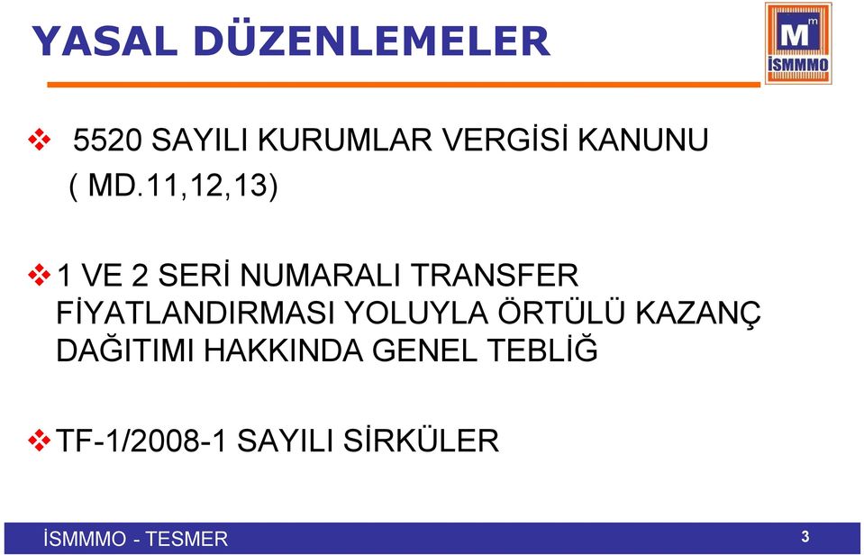 11,12,13) 1 VE 2 SERİ NUMARALI TRANSFER