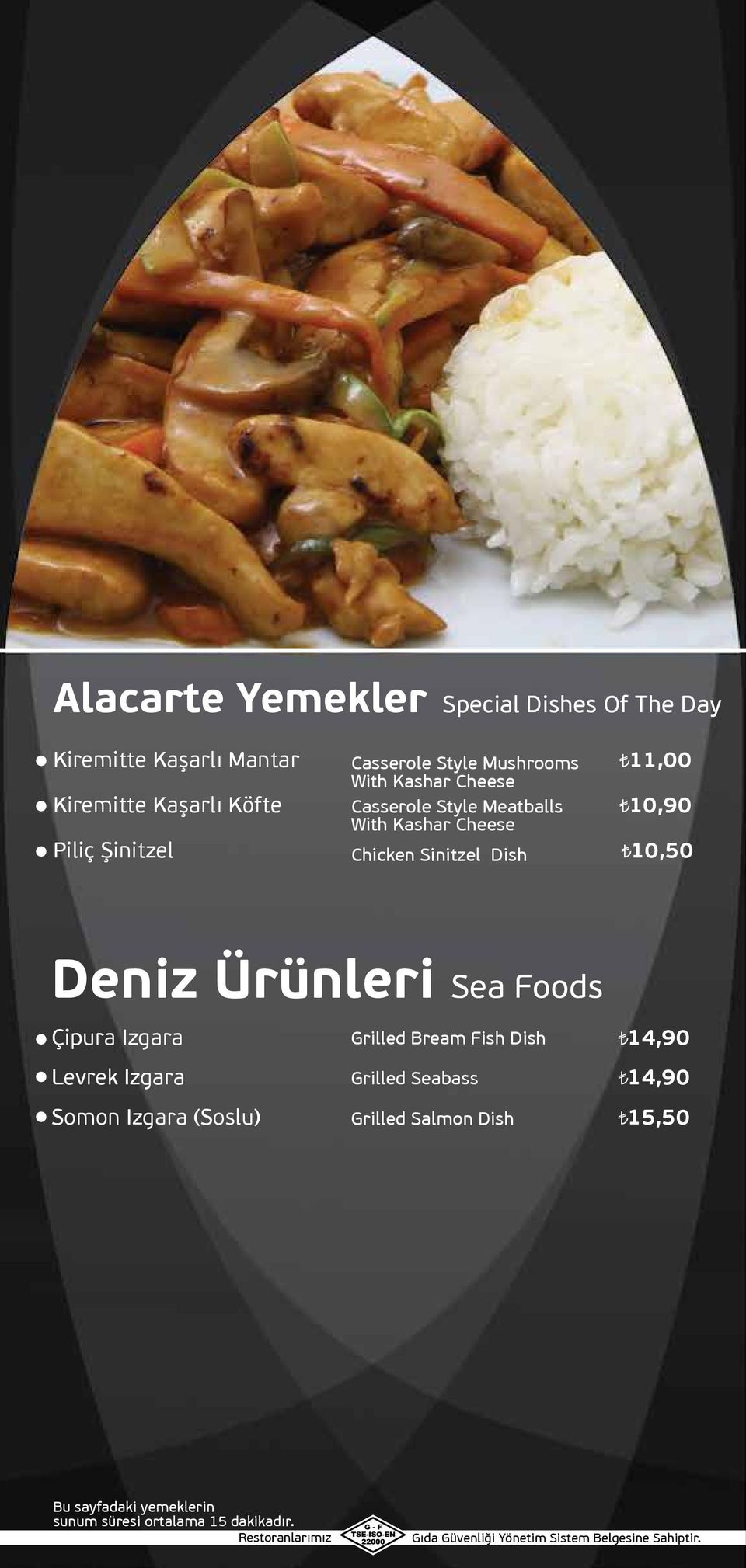 Chicken Sinitzel Dish Deniz Ürünleri Sea Foods Çipura Izgara Grilled Bream Fish Dish 14,90 Levrek Izgara
