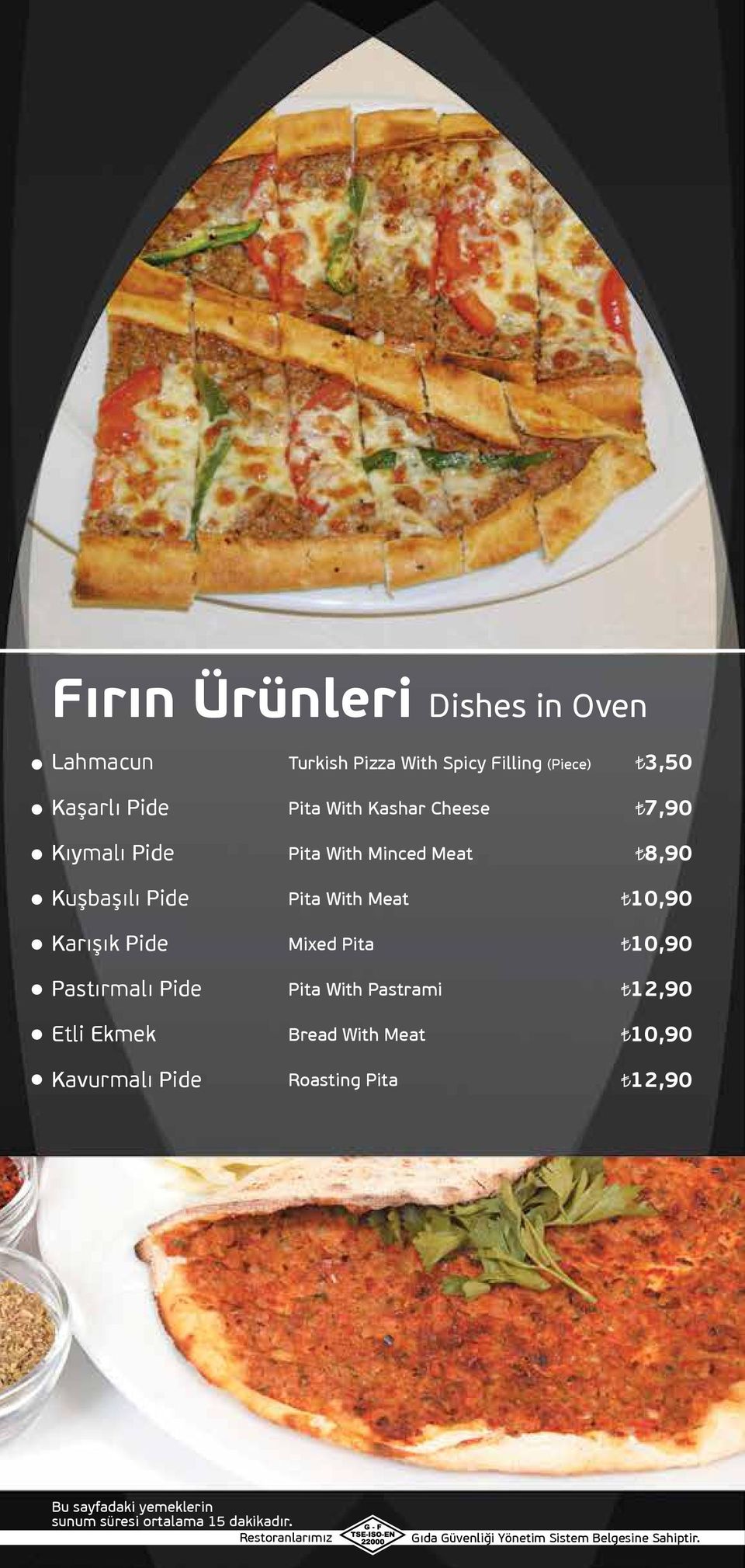 10,90 Karışık Pide Mixed Pita 10,90 Pastırmalı Pide Pita With Pastrami 12,90 Etli Ekmek Bread With