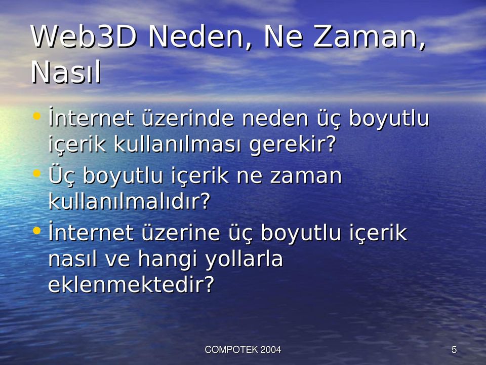 Üç boyutlu içerik ne zaman kullanılmalıdır?