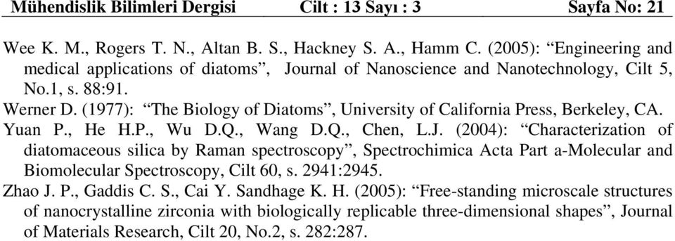 (1977): The Biology of Diatoms, University of California Press, Berkeley, CA. Yuan P., He H.P., Wu D.Q., Wang D.Q., Chen, L.J.