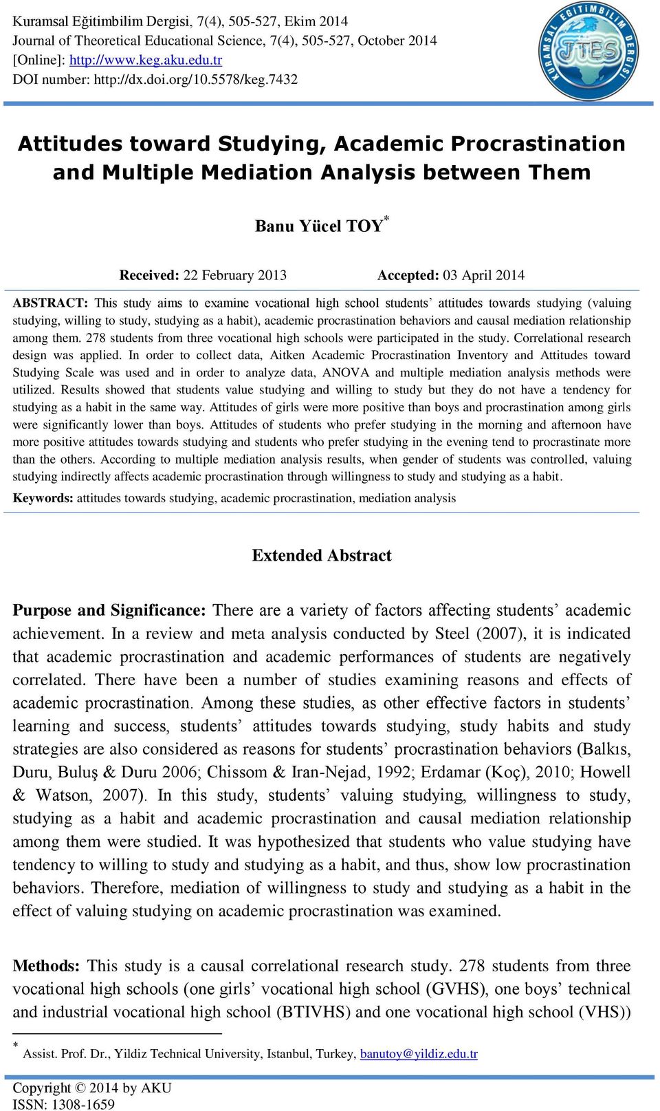 7432 Attitudes toward Studying, Academic Procrastination and Multiple Mediation Analysis between Them Banu Yücel TOY * Received: 22 February 2013 Accepted: 03 April 2014 ABSTRACT: This study aims to