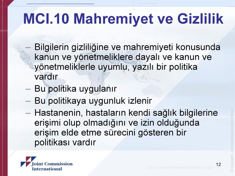 politikaya uygunluk izlenir Hastanenin, hastaların kendi sağlık bilgilerine erişimi olup olmadığını ve