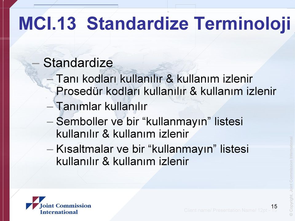 Semboller ve bir kullanmayın listesi kullanılır & kullanım izlenir Kısaltmalar ve