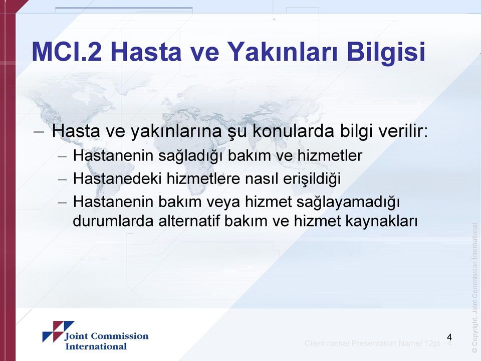 nasıl erişildiği Hastanenin bakım veya hizmet sağlayamadığı durumlarda