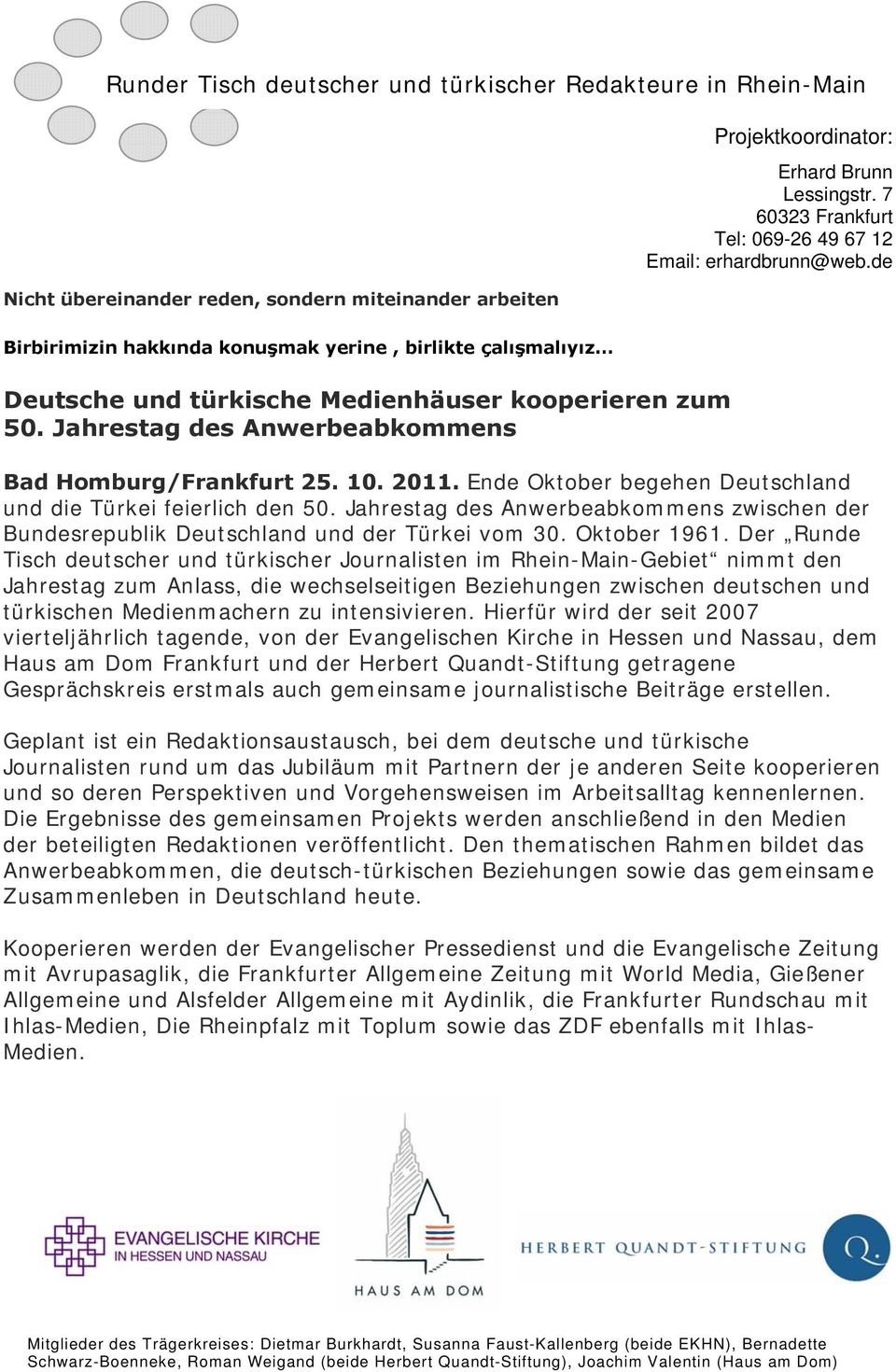 Jahrestag des Anwerbeabkommens Bad Homburg/Frankfurt 25. 10. 2011. Ende Oktober begehen Deutschland und die Türkei feierlich den 50.