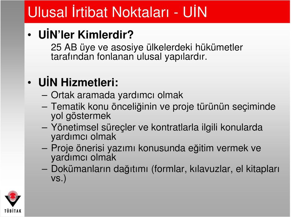 UĐN Hizmetleri: Ortak aramada yardımcı olmak Tematik konu önceliğinin ve proje türünün seçiminde yol