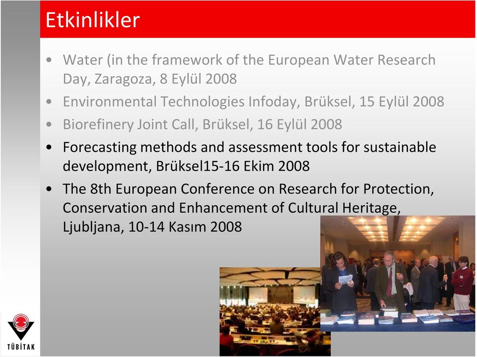 Forecasting methods and assessment tools for sustainable development, Brüksel15-16 Ekim 2008 The 8th