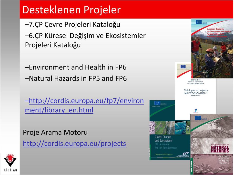 and Health in FP6 Natural Hazards in FP5 and FP6 http://cordis.