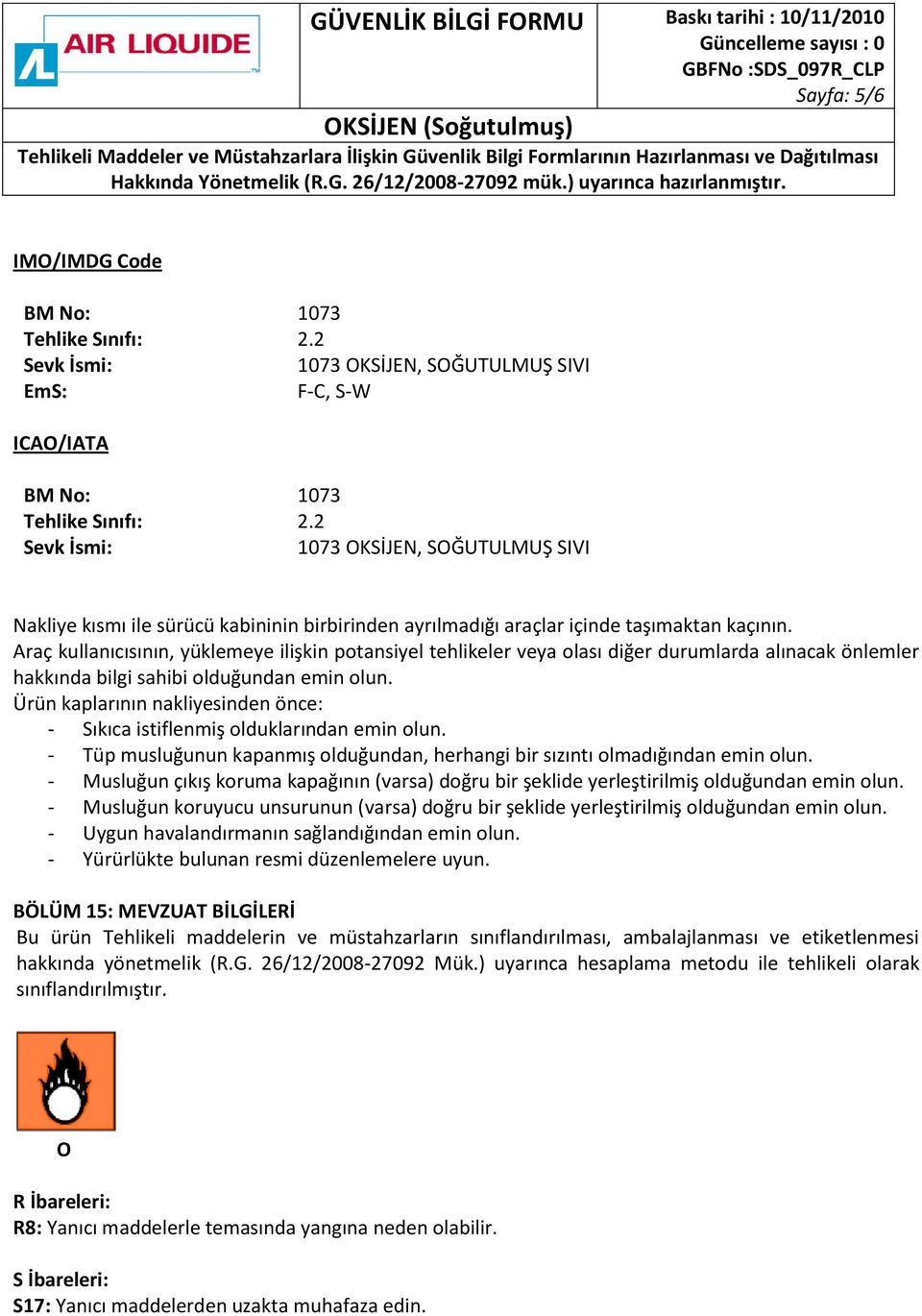 Araç kullanıcısının, yüklemeye ilişkin potansiyel tehlikeler veya olası diğer durumlarda alınacak önlemler hakkında bilgi sahibi olduğundan emin olun.