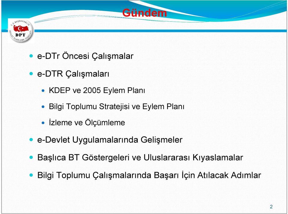 e-devlet Uygulamalarında Gelişmeler Başlıca BT Göstergeleri ve